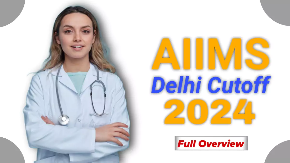 AIIMS Delhi Cutoff 2024